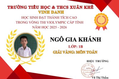 THÀNH TÍCH NỔI BẬT CỦA TRƯỜNG TIỂU HỌC & THCS XUÂN KHÊ  TẠI CÁC CUỘC THI CẤP TỈNH NĂM HỌC 2025 – 2026 